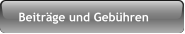 Beitr�ge und Geb�hren